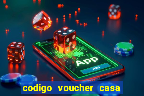 codigo voucher casa de apostas